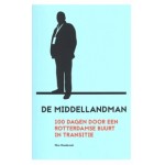 De Middellandman. 100 dagen door een Rotterdamse buurt in transitie | Nico Haasbroek | 9789492077745 | trichis
