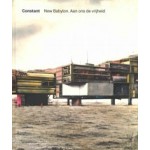 New Babylon. Aan ons de vrijheid | Constant, Laura Stamps, Willemijn Stokvis, Rem Koolhaas | 9789492081582