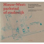 Nieuw-West: parkstad of stadswijk. De vernieuwing van de Westelijke Tuinsteden Amsterdam | Ivan Nio, Arnold Reijndorp, Wouter Veldhuis, Anita Blom, Hein Coumou, Bureau MUST | 9789492095220