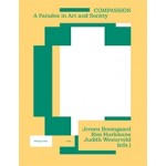 Making Public COMPASSION a paradox in art and society | Jeroen Boomgaard, Rini Hurkmans, Judith Westerveld | Valiz | 9789492095299