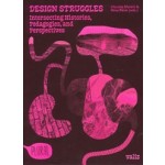 Design Struggles. Intersecting Histories, Pedagogies, and Perspectives | Claudia Mareis, Nina Paim | 9789492095886 | Valiz