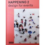 HAPPENING 2. Design for Events | Jeanne Tan, Ana Martins, Matthew Hurst | 9789492311030