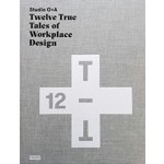 Studio O+A: Twelve True Tales of Workplace Design | Primo Orpilla, Verda Alexander | 9789492311160