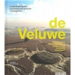 de Veluwe: Veluwemassief, Oude Zuiderzeekust, Gelderse Vallei, IJsselvalei, Veluwezoom. Landschapsbiografie van nederlands grootste natuurgebied | Jan Neefjes, Hans Bleumink | 9789492474414 | blauwdruk