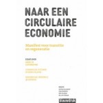 Naar een circulaire economie | Manifest voor transitie  en regeneratie | Gertrud Blauwhof, Stan Kerkhofs , Wim Veldman, Willem Verbaan | 9789492474476 | blauwdruk