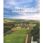 The future of estate landscapes in Europe | Steven Heyde, Sylvie Van Damme | 9789492474513 | blauwdruk