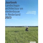 Landscape Architecture and Urban Design in The Netherlands. Yearbook 2023 | 9789492474643 | blauwdruk