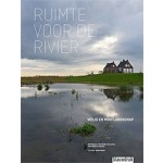 Ruimte voor de rivier. Veilig en mooi landschap | Dirk Sijmons, Yttje Feddes, Eric Luiten, Fred Feddes, Marc Nolden | 9789492474933