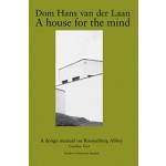 Dom Hans Van Der Laan. A House For The Mind | Caroline Voet | 9789492567031