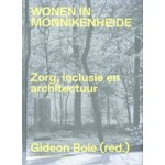 Wonen in Monnikenheide. Zorg, inclusie en architectuur | Gideon Boie | 9789492567307 | VAi