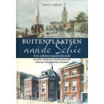 Buitenplaatsen aan de Schie. Een aristocratisch Arcadië