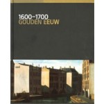 1600-1700. Gouden Eeuw | 9789492660015 | nai010, Rijksmuseum Amsterdam