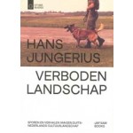 Verboden Landschap. Sporen en verhalen van een Duits-Nederlands cultuurlandschap | Hans Jungerius | 9789492852595 | Jap Sam Books