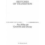Sketches of Transition. An Atlas on Growth and Decay | Michele Bazzoli | 9789493148987 | Onomatopee