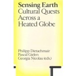 Sensing Earth. Cultural Quests Across a Heated Globe | Philipp Dietachmair, Pascal Gielen, Georgia Nicolau | 9789493246249 | Valiz