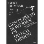 Gert Dumbar, Gentleman Maverick of Dutch Design | Max Bruinsma, Leonie ten Duis | 9789493246331 | Valiz