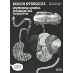 Design Struggles. Intersecting Histories, Pedagogies, and Perspectives | Claudia Mareis, Nina Paim | 9789493246522 | Valiz