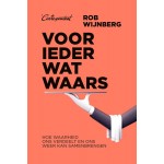 Voor ieder wat waars. Hoe waarheid ons verdeelt en ons weer kan samenbrengen | Rob Wijnberg | 9789493254015 | De Correspondent