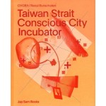 Taiwan Strait. Conscious City Incubator | Raoul Bunschoten, CHORA | 9789493329089 | Jap Sam Books