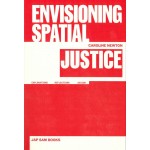 Envisioning Spatial Justice. Explorations, Reflections, Design | Caroline Newton | 9789493329447 | Jap Sam Books