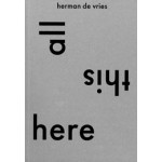 all this here. herman de vries. pioneer between science, nature and art | Cees de Boer | 9789493329461 | Jap Sam Books, Rijksmuseum Twenthe