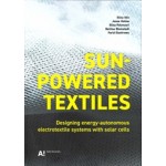 SUNPOWERED TEXTILES. Designing energy-autonomous electrotextile systems with solar cells | Elina Ilén, Janne Halme, Elina Palovuori, Bettina Blomstedt & Farid Elsehrawy | 9789526408491 | Aalto University