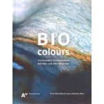 BioColours. Sustainable stories from nature, lab and industry | Kirsi Niinimäki, Julia Lohmann | 9789526412047 | Aalto University