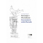 Encounters with Plecnik | 9789616669634 | Vladimir Brezar | Museum of Architecture and Design (MAO)