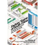 Factory Towns of South China. An Illustrated Guidebook | Stefan Al | 9789888083695