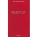 Form, Structure, Space. Notes on Luigi Moretti's Architectural Theory | Federico Bucci | 9789895493876 | A.MAG