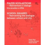 School squares. Reinventing the dialogue between school and city - Piazze scolastiche. Reinventare il dialogo tra scuola e città | 9791254930144 | Corriani