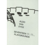 Aldo van Eyck. Seventeen 18, 19... Playgrounds | Denisa Kollarová, Anna van Lingen | 9791280674203 | Oreri