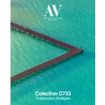 AV Monographs 274. Colectivo C733. Collaborative Strategies | 9791399032611 | Arquitectura Viva