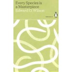 Every Species is a Masterpiece | Edward O. Wilson |  Penguin | 9780241514559 