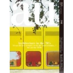 a+u 598. 2020:07. Architecture in the 70’s. “It was the best of times, it was the worst of times…” but not the 1970s | 9784900212534 | a+u magazine