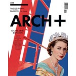 ARCH+ 209. Kapital(e) London | ARCH+ magazine