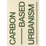 CARBON BASED URBANISM | 2000000062174 | Cityforster, PosadMaxwan, Gemeente Rotterdam