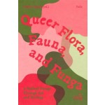 cover Queer Flora, Fauna, and Funga - Art, Ecology and Nature Writing | NAi Booksellers