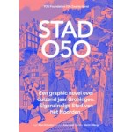 STAD 050. A Graphic Novel about 1000 Years of Groningen | NAi Booksellers