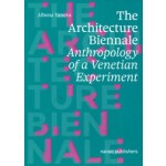 cover The Architecture Biennale, Anthropology of a Venetian Experiment | NAi Booksellers