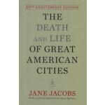 cover The Death and Life of Great American Cities. 50th Anniversary Edition | NAi Booksellers
