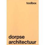 Toolbox dorpse architectuur | Ward Verbakel, Edith Wouters, Evelien Pieters, Bart Biermans, Joeri De Bruyn | 9789491789281 | Public Space