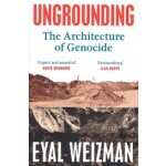 cover Ungrounding. Architecture, Conflict and Forensic Architecture | NAi Booksellers