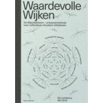 Waardevolle wijken. De waardebloem als ontwerpmethode voor het gezamenlijk sluiten van grondstofkringlopen | Mo Smit, Els Leclerq | 9789462087392 | nai010