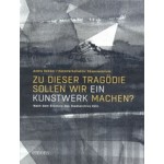 cover Zu dieser Tragödie sollen wir ein Kunstwerk machen? | NAi Booksellers