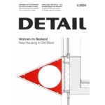 DETAIL 2024 05. New Housing in Old Stock - Wohnen im Bestand | DETAIL magazine