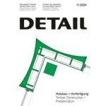 DETAIL 2024 11. Timber Construction + Prefabrication - Holzbau + Vorfertigung | DETAIL magazine