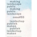 OASE 93. making landscape public / making public landscape - ebook | Michiel Dehaene, Bruno Notteboom, Hans Teerds | 2000000044545