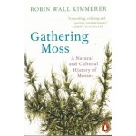 Gathering Moss | A Natural and Cultural History of Mosses | Robin Wall Kimmerer | 9780141997629 | PENGUIN