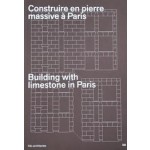 Building with limestone in Paris - Construire en pierre massive à Paris | h2o architectes, Andrew Ayers | 9782956781530 | BB - Building Books